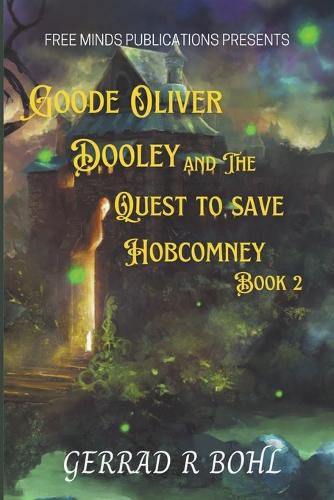 Cover image for Goode Oliver Dooley and the Quest to Save Hobcomney