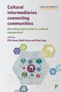 Cover image for Cultural Intermediaries Connecting Communities: Revisiting Approaches to Cultural Engagement