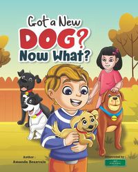 Cover image for Got a New Dog? Now What?