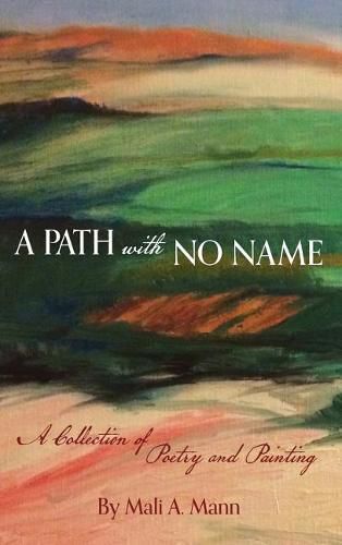 Cover image for A Path with No Name: a collection of poetry and painting