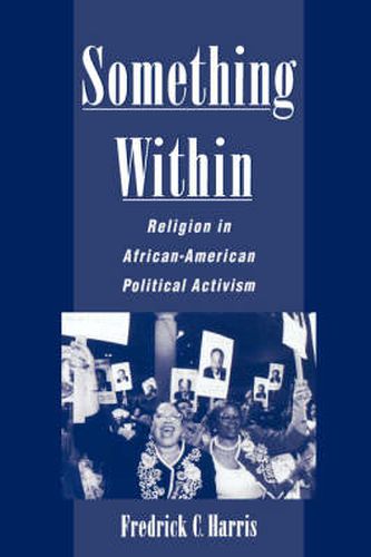 Cover image for Something Within: Religion in African-American Political Activism