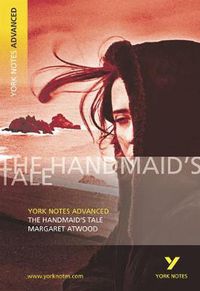 Cover image for The Handmaid's Tale: York Notes Advanced: everything you need to catch up, study and prepare for 2021 assessments and 2022 exams