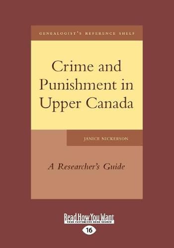 Cover image for Crime and Punishment in Upper Canada: A Researcher's Guide