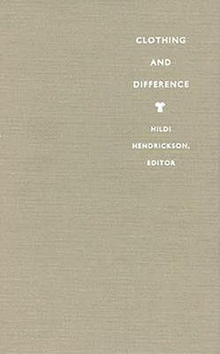 Cover image for Clothing and Difference: Embodied Identities in Colonial and Post-Colonial Africa