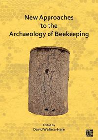Cover image for New Approaches to the Archaeology of Beekeeping