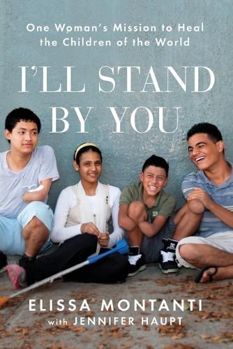 Cover image for I'll Stand by You: One Woman's Mission to Heal the Children of the World