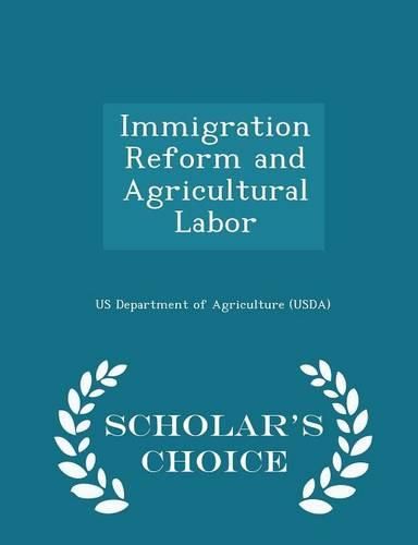 Cover image for Immigration Reform and Agricultural Labor - Scholar's Choice Edition