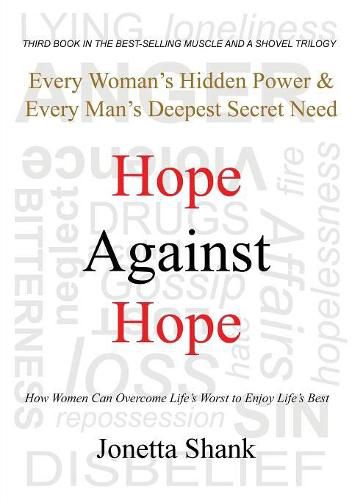 Hope Against Hope: Every Woman's Hidden Power & Every Man's Deepest Secret Need