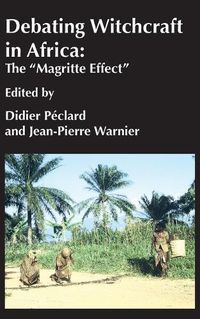 Cover image for Debating Witchcraft in Africa: The Magritte Effect