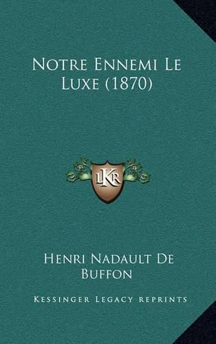 Notre Ennemi Le Luxe (1870)