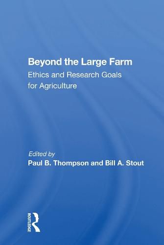 Beyond the Large Farm: Ethics and Research Goals for Agriculture