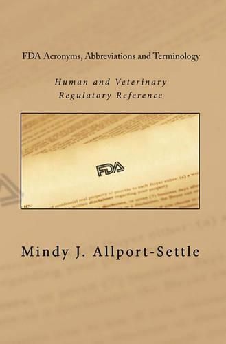 Cover image for FDA Acronyms, Abbreviations and Terminology: Human and Veterinary Regulatory Reference