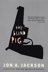 Cover image for The Blind Pig: Detective Sergeant Mulheisen Mysteries