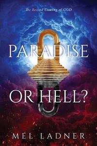 Cover image for Paradise or Hell?: The Second Coming of GOD