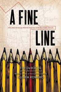 Cover image for A Fine Line: How Most American Kids Are Kept Out of the Best Public Schools