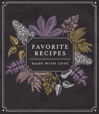 Cover image for Small Recipe Binder - Favorite Recipes: Made with Love (Chalkboard)