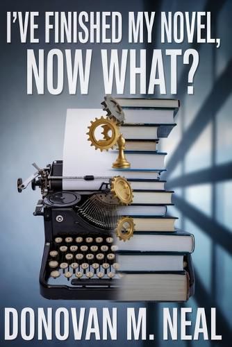 Cover image for I've Finished My novel: Now What?