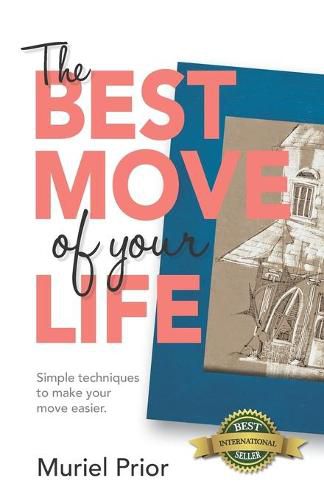 Cover image for The Best Move of Your Life: Simple techniques to make your move easier