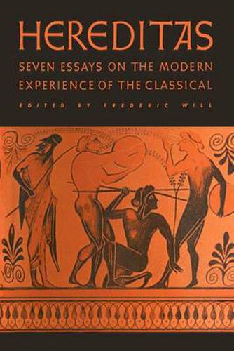 Cover image for Hereditas: Seven Essays on the Modern Experience of the Classical