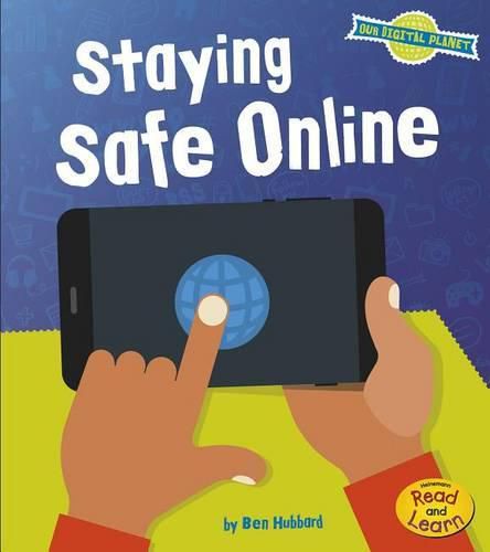 Staying Safe Online (Our Digital Planet)
