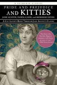 Cover image for Pride and Prejudice and Kitties: A Cat-Lover's Romp through Jane Austen's Classic