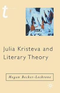 Cover image for Julia Kristeva and Literary Theory