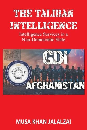 Cover image for The Taliban Intelligence Intelligence Services in a Non-Democratic State