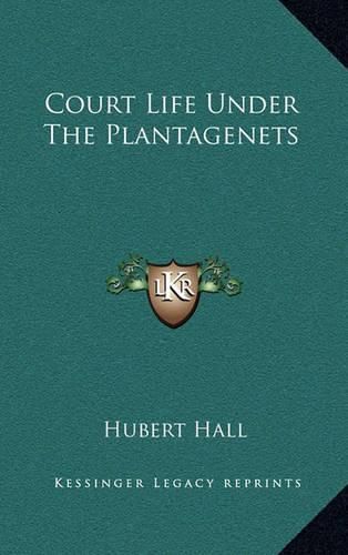 Cover image for Court Life Under the Plantagenets