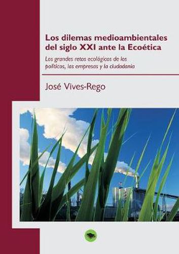 Cover image for Los dilemas medioambientales del siglo XXI ante la Ecoetica