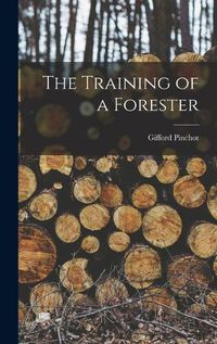 Cover image for The Training of a Forester