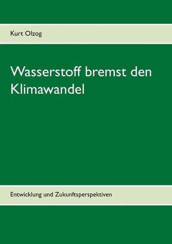 Cover image for Wasserstoff bremst den Klimawandel: Entwicklung und Zukunftsperspektiven