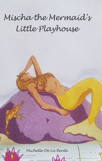 Cover image for Mischa the Mermaid's Little Playhouse