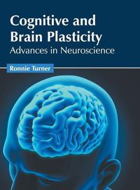 Cover image for Cognitive and Brain Plasticity: Advances in Neuroscience