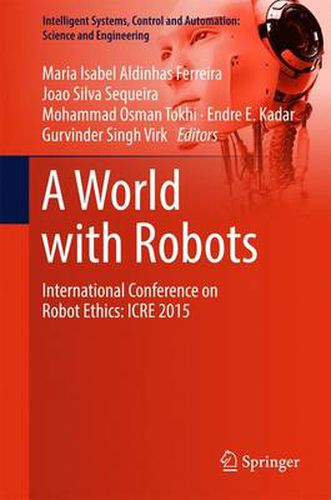 Cover image for A World with Robots: International Conference on Robot Ethics: ICRE 2015