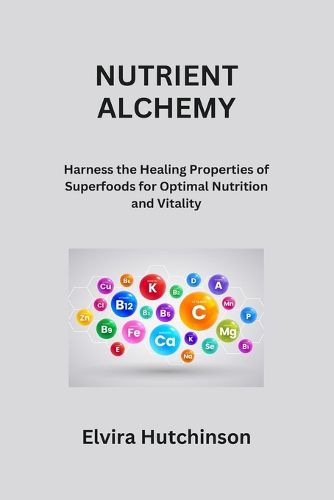 Cover image for Nutrient Alchemy