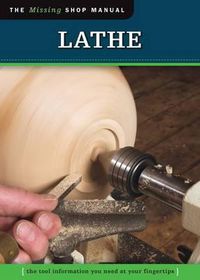 Cover image for Lathe: The Tool Information You Need at Your Fingertips