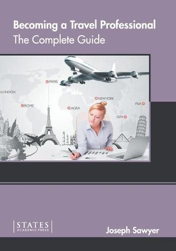 Cover image for Becoming a Travel Professional: The Complete Guide