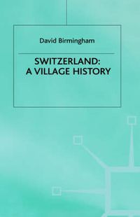 Cover image for Switzerland: A Village History