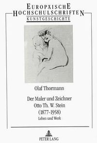 Cover image for Der Maler Und Zeichner Otto Th. W. Stein (1877-1958): Leben Und Werk