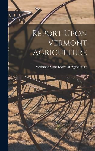 Report Upon Vermont Agriculture