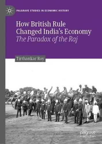 Cover image for How British Rule Changed India's Economy: The Paradox of the Raj