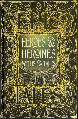 Cover image for Heroes & Heroines Myths & Tales: Epic Tales