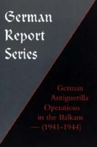 Cover image for German Antiguerilla Operations in the Balkans (1941-1944)