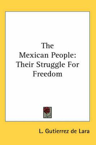 Cover image for The Mexican People: Their Struggle for Freedom