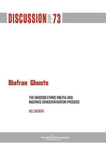 Cover image for Biafran Ghosts: The Massob Ethnic Militia and Nigeria's Democratisation Process