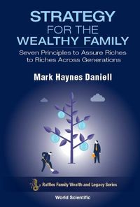 Cover image for Strategy For The Wealthy Family: Seven Principles To Assure Riches To Riches Across Generations