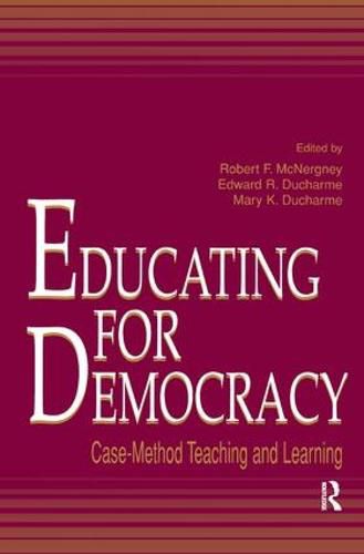 Cover image for Educating for Democracy: Case-method Teaching and Learning