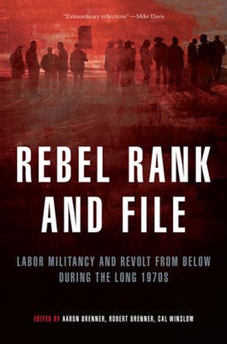 Cover image for Rebel Rank and File: Labor Militancy and Revolt from Below During the Long 1970s