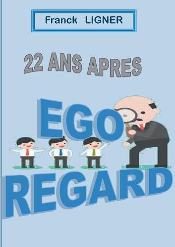 Cover image for 22 ans apres: Ego Regard