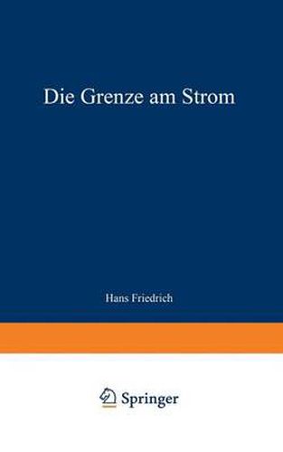 Die Grenze Am Strom: Roman Aus Deutscher Vergangenheit